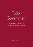 Tudor government : structures of authority in the sixteenth century /