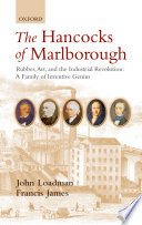 The Hancocks of Marlborough : rubber, art and the industrial revolution : a family of inventive genius /