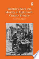 Women's work and identity in eighteenth-century Brittany /