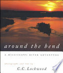 Around the bend : a Mississippi River adventure /