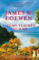 Lies my teacher told me : everything your American history textbook got wrong /