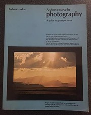 A short course in photography : a guide to great pictures /