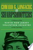 The sharpshooters : a history of the Ninth New Jersey Volunteer Infantry in the Civil War /