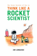The seven secrets of how to think like a rocket scientist /