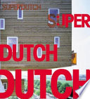 Superdutch : new architecture in the Netherlands /