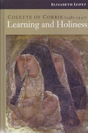 Colette of Corbie (1381-1447) : learning and holiness /