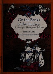 On the banks of the Hudson : a view of its history and folklore /