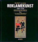 Reklamekunst um 1900 : Künstlerlexikon für Sammelbilder /