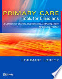 Primary care tools for clinicians : a compendium of forms, questionnaires, and rating scales for everyday practice /