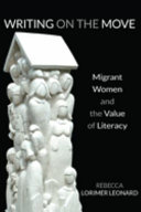 Writing on the move : migrant women and the value of literacy /