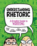 Understanding rhetoric : a graphic guide to writing /