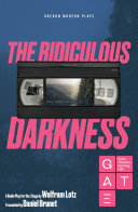 The ridiculous darkness : a radio play /