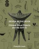 Design by the book : Chinese ritual objects and the Sanli tu /