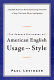 The Penguin dictionary of American English usage and style : a readable reference book, illuminating thousands of traps that snare writers and speakers /