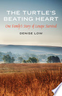 The turtle's beating heart : one family's story of Lenape survival /