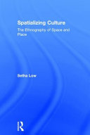 Spatializing culture : the ethnography of space and place /