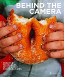 Behind the camera : creative techniques of 100 great photographers /