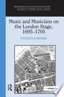 Music and musicians on the London stage, 1695-1705 /