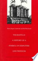 The Bastille : a history of a symbol of despotism and freedom /