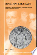 Born for the shade : stereotypes of the Native American in United States literature and the visual arts, 1776-1894 /