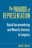 The paradox of representation : racial gerrymandering and minority interests in Congress /
