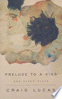 Prelude to a kiss and other plays /