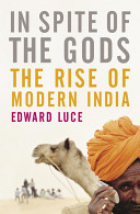 In spite of the gods : the strange rise of modern India /