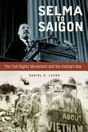 Selma to Saigon : the civil rights movement and the Vietnam War /