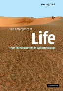The emergence of life : from chemical origins to synthetic biology /