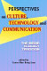 Perspectives on culture, technology, and communication : the media ecology tradition /