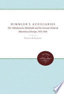 Himmler's auxiliaries : the Volksdeutsche Mittelstelle and the German national minorities of Europe, 1933-1945 /