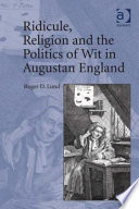 Ridicule, religion and the politics of wit in Augustan England /