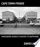 Cape Town fringe : Manenberg Avenue is where it's happening /