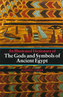 The Gods and symbols of ancient Egypt : an illustrated dictionary /