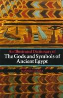 The gods and symbols of ancient Egypt : an illustrated dictionary /