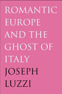 Romantic Europe and the ghost of Italy /