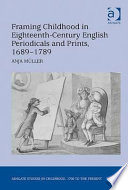 Framing childhood in eighteenth-century English periodicals and prints, 1689-1789 /