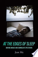 At the edges of sleep : moving images and somnolent spectators /