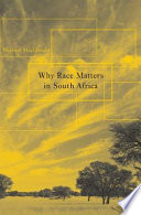 Why race matters in South Africa /