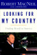 Looking for my country : finding myself in America / Robert MacNeil.