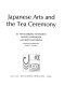 Japanese arts and the tea ceremony /