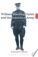 William Harding Carter and the American Army : a soldier's story /