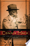 Connie Mack : the turbulent and triumphant years, 1915-1931 /