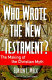 Who wrote the New Testament? : the making of the Christian myth /