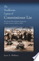 The troublesome legacy of Commissioner Lin : the opium trade and opium suppression in Fujian Province, 1820s to 1920s /