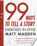 99 ways to tell a story : exercises in style /