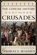 The concise history of the Crusades /