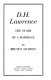 D.H. Lawrence, the story of a marriage /
