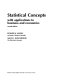 Statistical concepts with applications to business and economics /