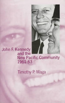 John F. Kennedy and the new Pacific community, 1961-3 /